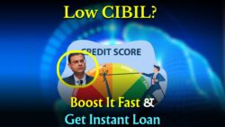 Low CIBIL Score? Here’s How to Increase It & Get Instant Loan Approval
